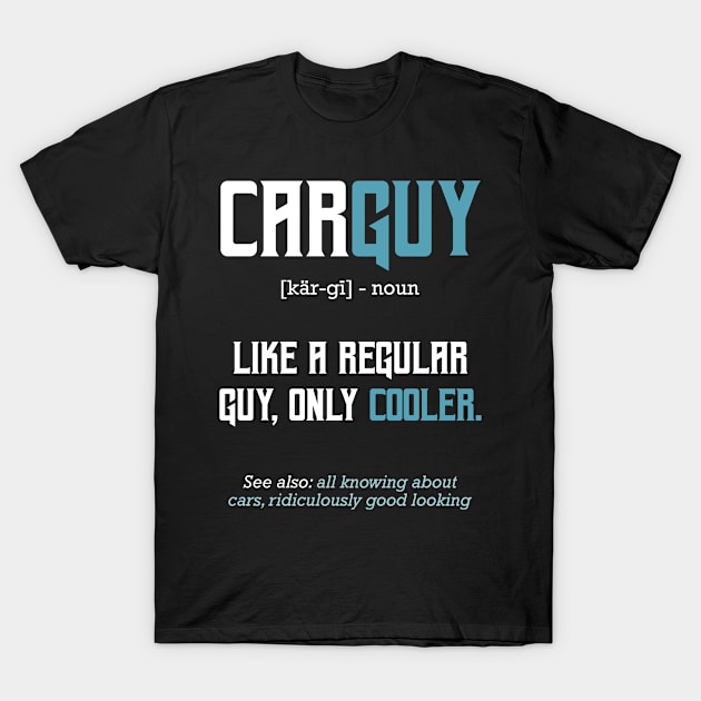 Carguy Definition Motor Racing Car Funny T-Shirt by Funnyawesomedesigns